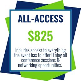 All-Access Pass: $825. Includes access to everything the event has to offer! Enjoy all conference sessions and networking opportunities. 