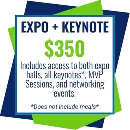 Expo plus Keynote Pass: $350. Includes access to both expo halls, all keynotes*, MVP sessions, and networking events. Does not include meals.